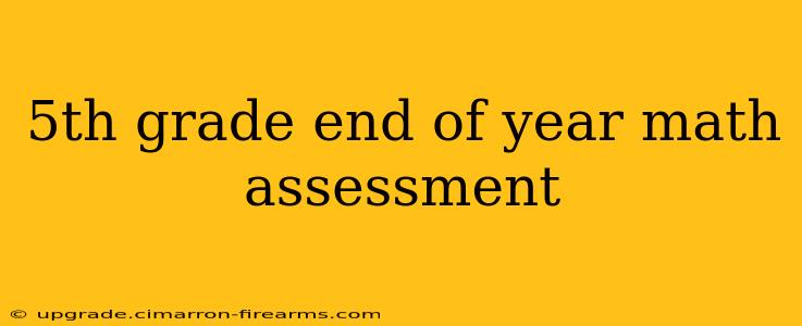 5th grade end of year math assessment