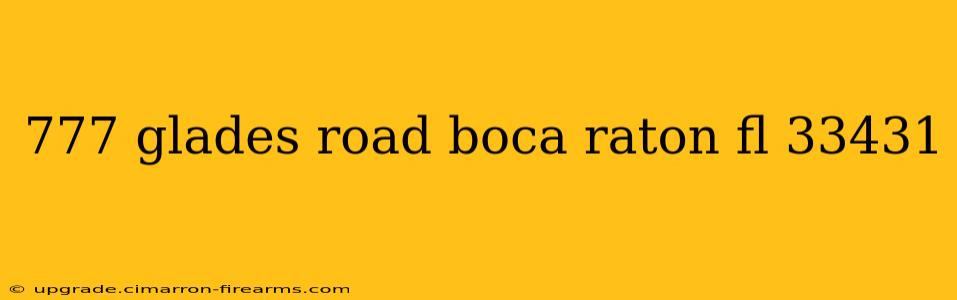 777 glades road boca raton fl 33431