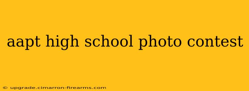 aapt high school photo contest