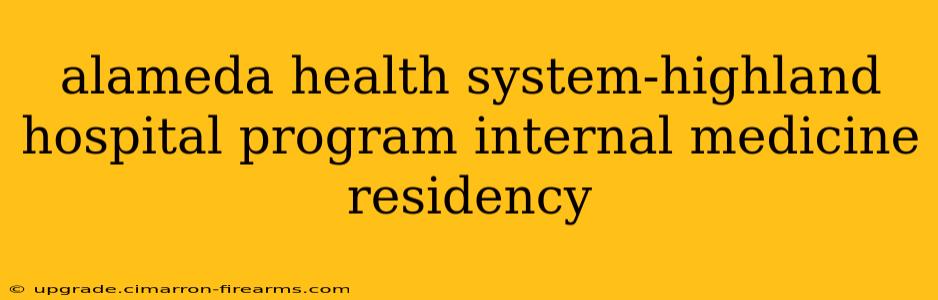 alameda health system-highland hospital program internal medicine residency