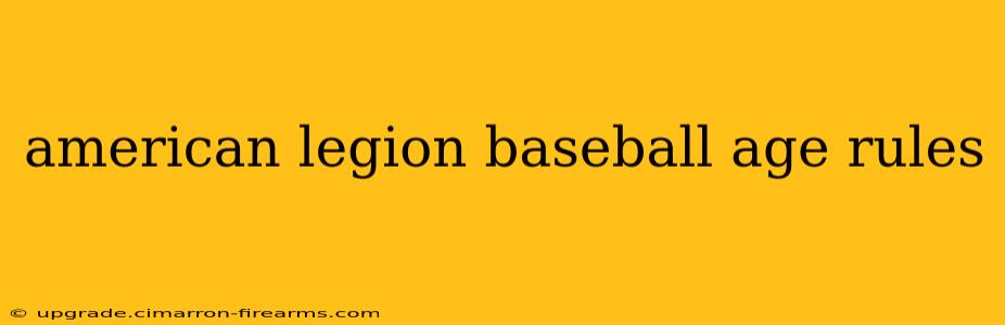 american legion baseball age rules