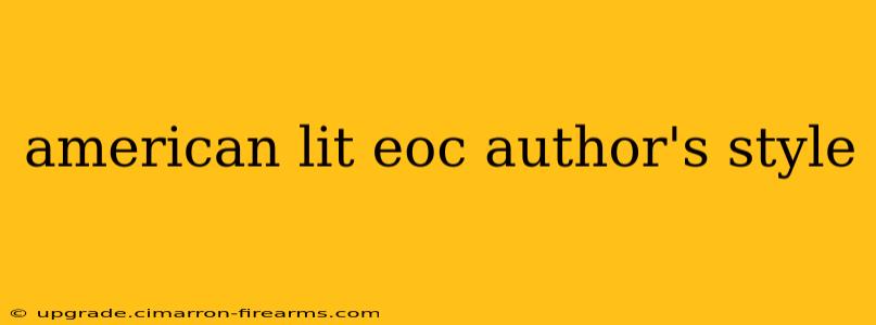 american lit eoc author's style