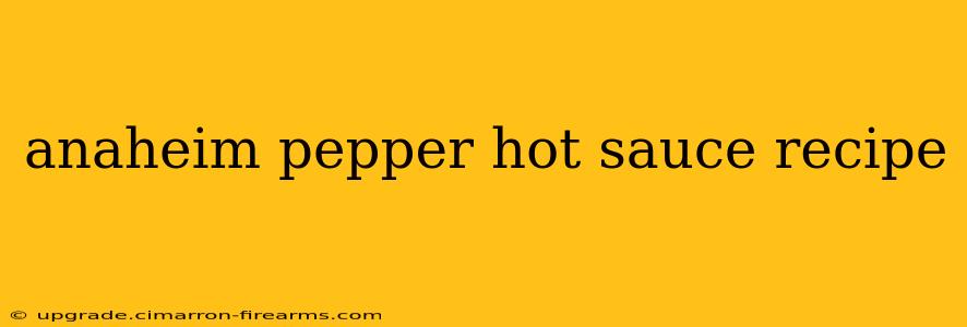 anaheim pepper hot sauce recipe