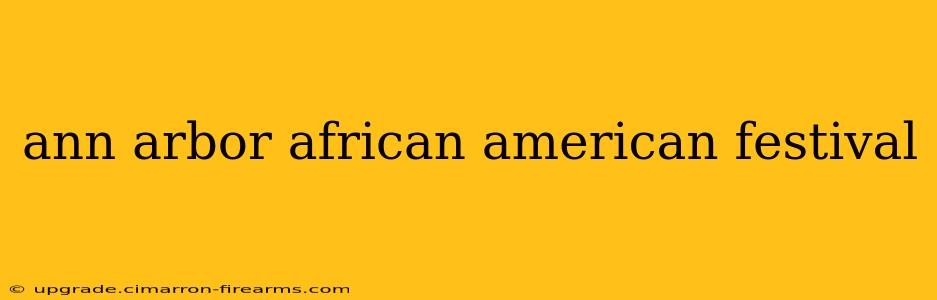 ann arbor african american festival