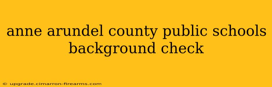 anne arundel county public schools background check