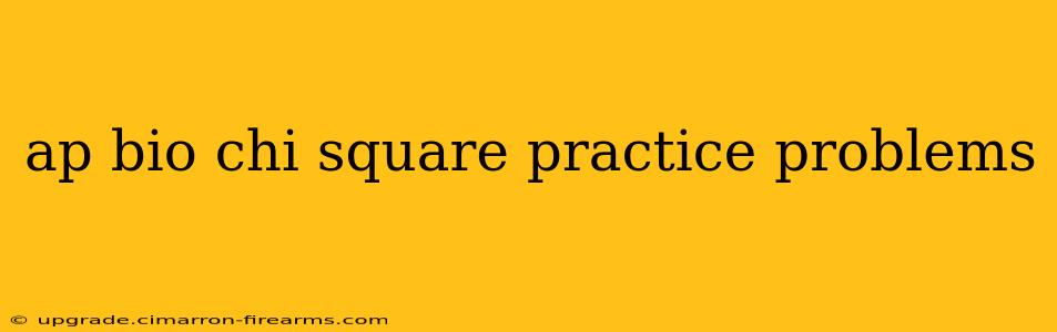 ap bio chi square practice problems