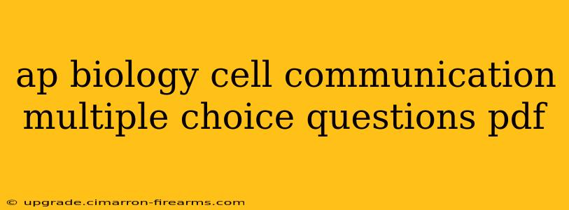 ap biology cell communication multiple choice questions pdf