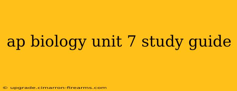 ap biology unit 7 study guide