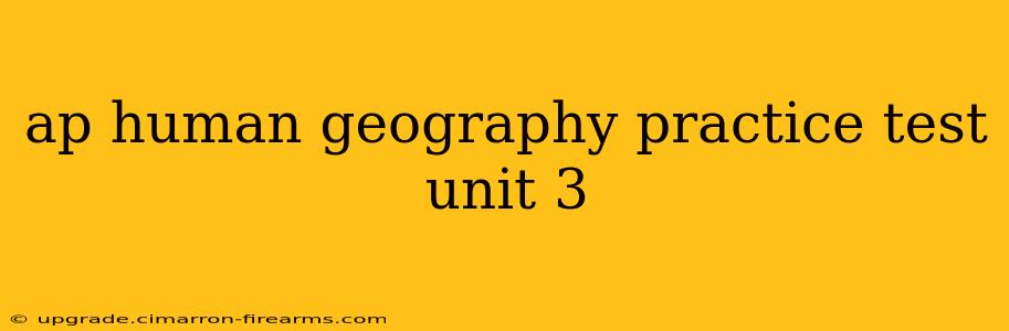 ap human geography practice test unit 3