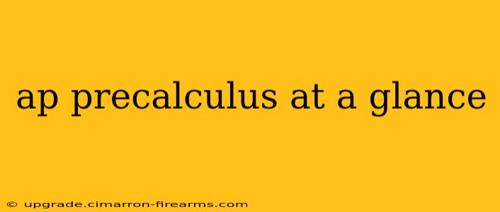 ap precalculus at a glance