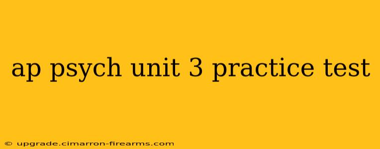 ap psych unit 3 practice test