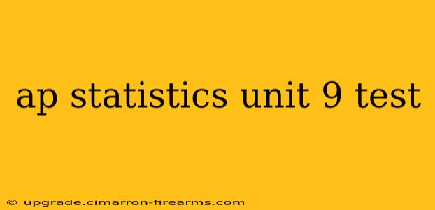 ap statistics unit 9 test