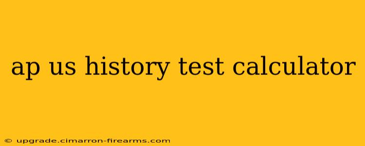 ap us history test calculator