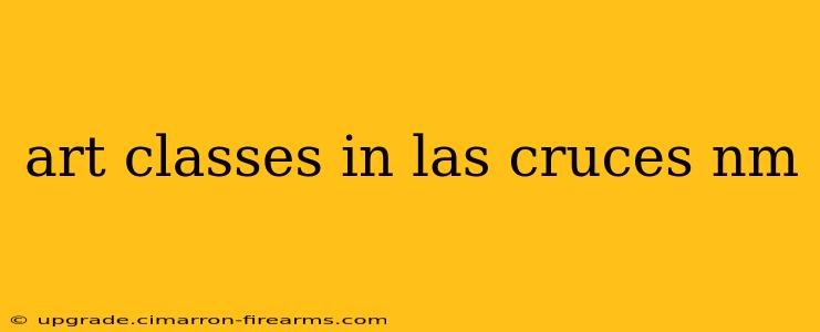 art classes in las cruces nm