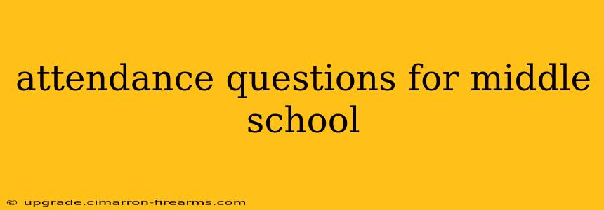 attendance questions for middle school