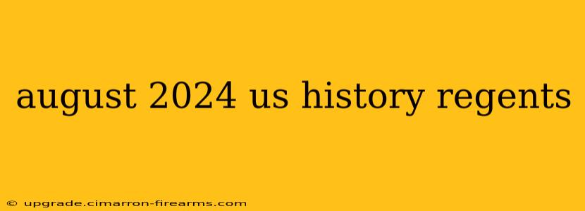 august 2024 us history regents