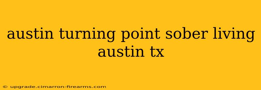 austin turning point sober living austin tx