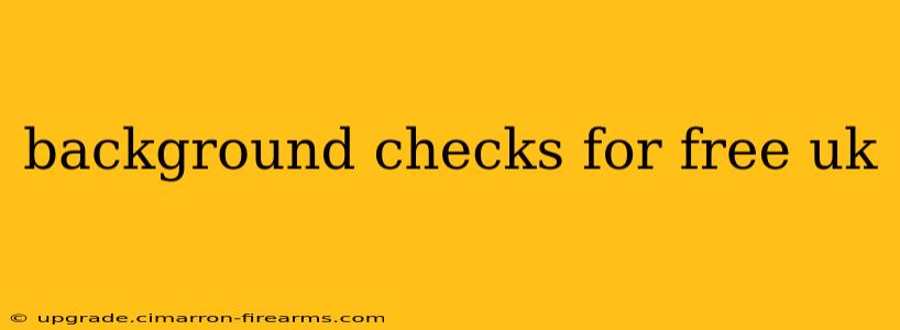 background checks for free uk