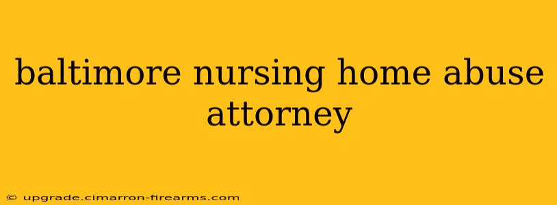 baltimore nursing home abuse attorney