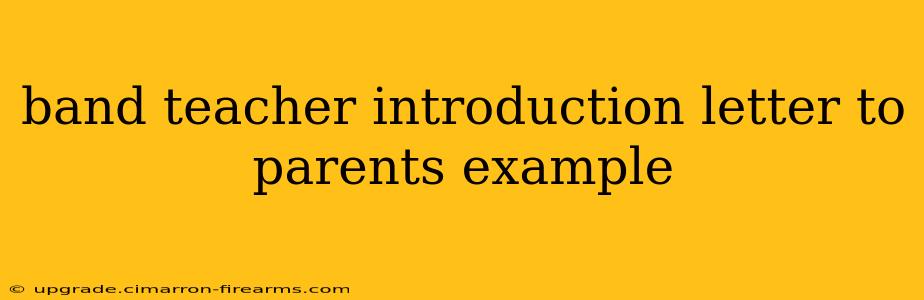 band teacher introduction letter to parents example