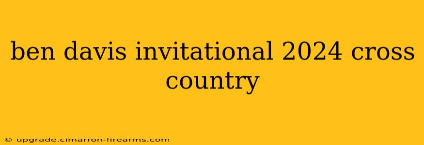 ben davis invitational 2024 cross country