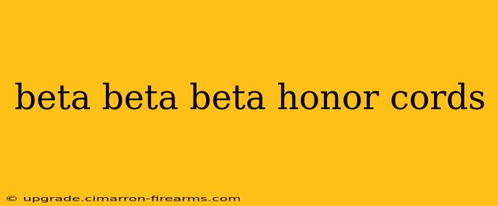 beta beta beta honor cords