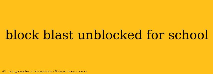 block blast unblocked for school