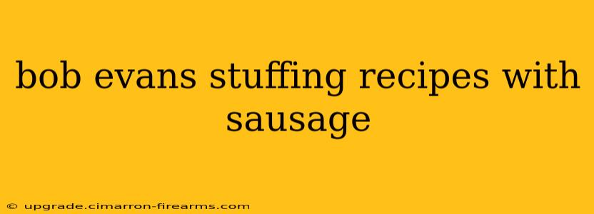 bob evans stuffing recipes with sausage