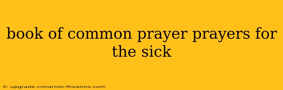 book of common prayer prayers for the sick