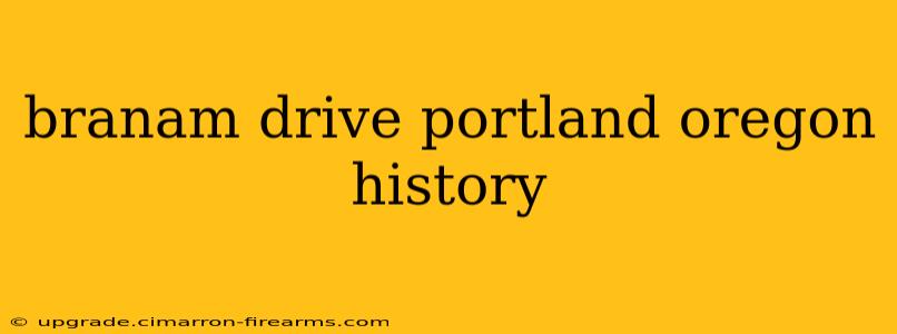 branam drive portland oregon history