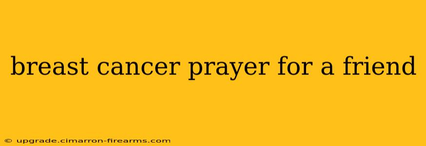 breast cancer prayer for a friend