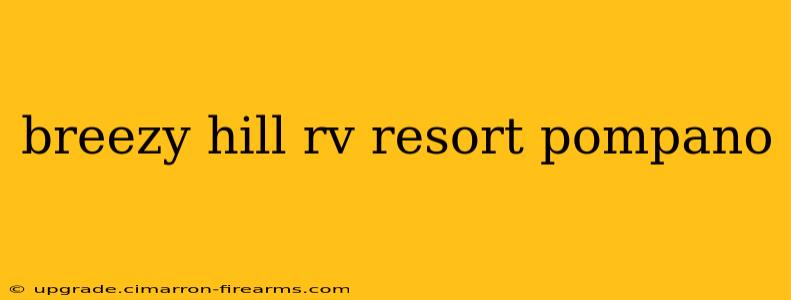 breezy hill rv resort pompano