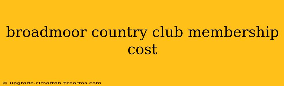 broadmoor country club membership cost