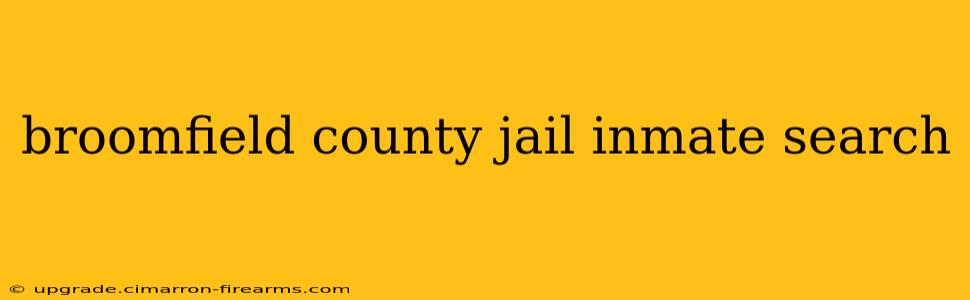 broomfield county jail inmate search