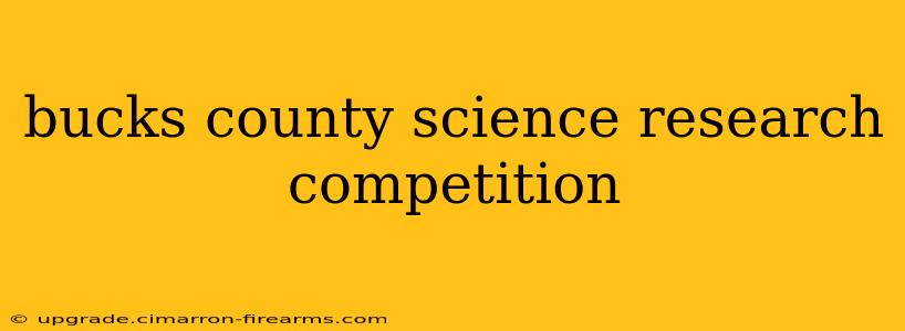 bucks county science research competition