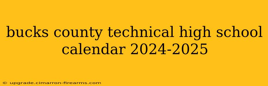 bucks county technical high school calendar 2024-2025