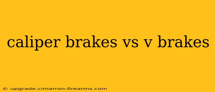 caliper brakes vs v brakes