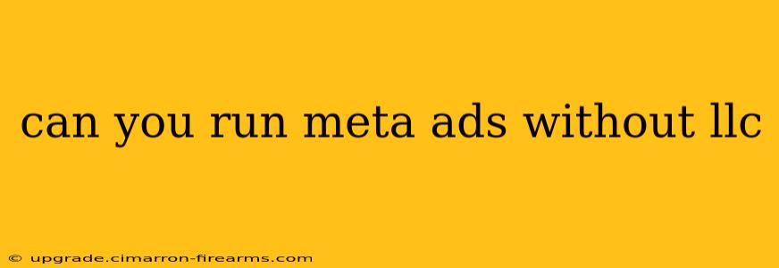 can you run meta ads without llc