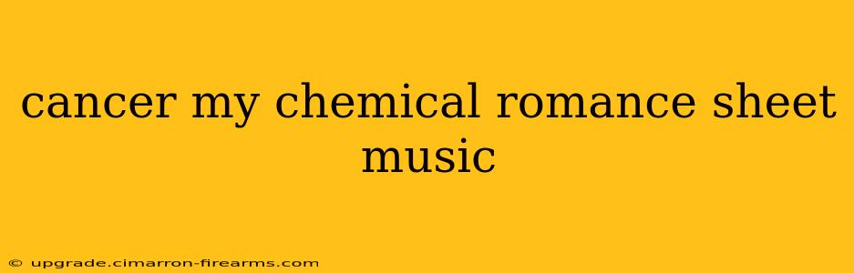 cancer my chemical romance sheet music