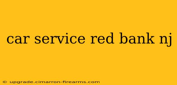 car service red bank nj