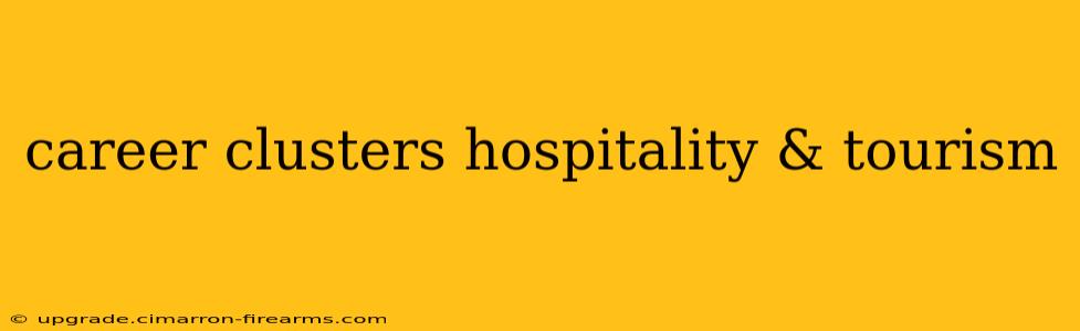 career clusters hospitality & tourism