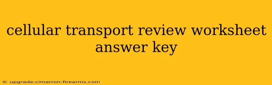 cellular transport review worksheet answer key