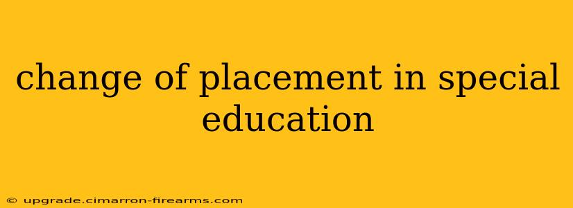 change of placement in special education