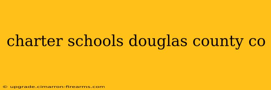 charter schools douglas county co