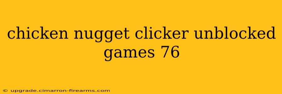 chicken nugget clicker unblocked games 76