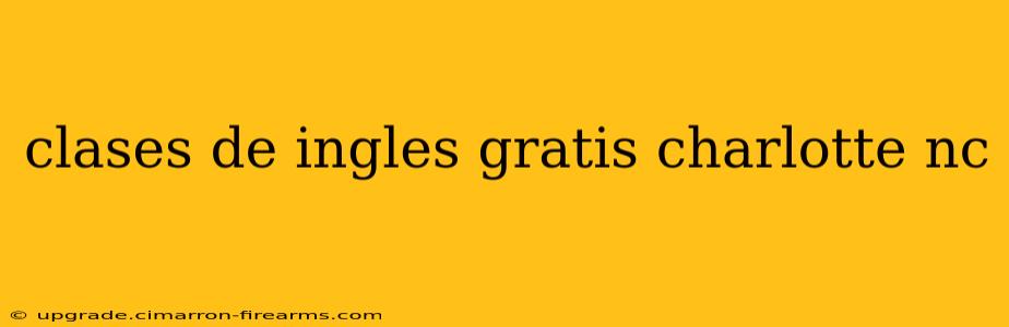 clases de ingles gratis charlotte nc