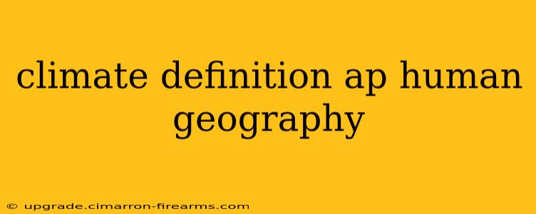 climate definition ap human geography