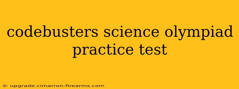 codebusters science olympiad practice test