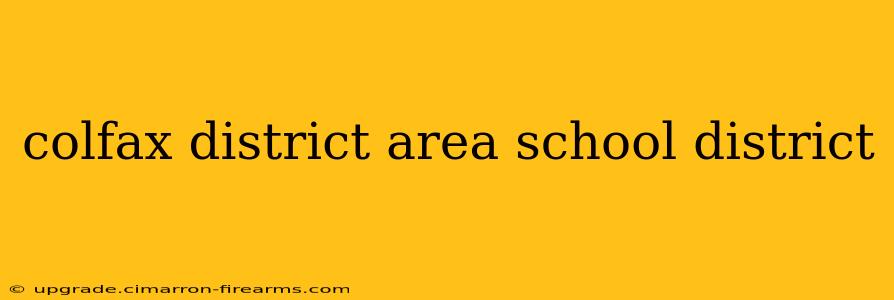 colfax district area school district