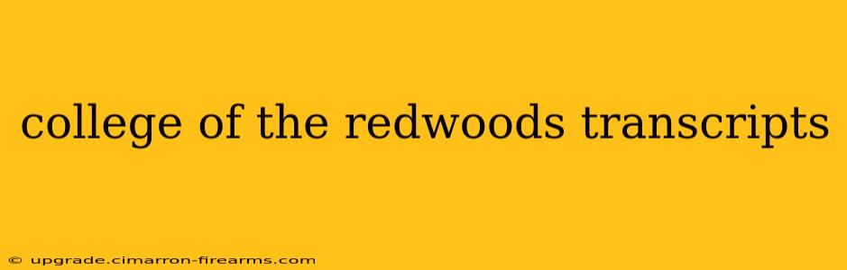 college of the redwoods transcripts